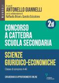 Concorso a cattedra. Scuola secondaria. Scienze giuridico-economiche A-46. Con espansione online. Vol. 2D