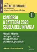 Concorso a cattedra 2020. Scuola dell'infanzia. Con espansione online. Vol. 1: Manuale integrato per la preparazione: prova preselettiva, prova scritta, prova orale.