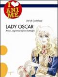 Lady Oscar. Amori, segreti ed epiche battaglie