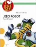Jeeg Robot. Cuore & acciaio. Ediz. illustrata