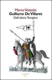 Guillame de Villaret. Dell'ultimo Templare