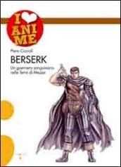 Berserk. Un guerriero sanguinario nelle Terre di Mezzo