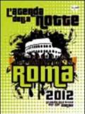 L'agenda della notte. Roma 2012