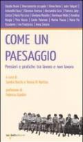 Come un paesaggio. Pensieri e pratiche tra lavoro e non lavoro