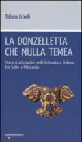 La donzelletta che nulla temea. Percorsi alternativi nella letteratura italiana tra Sette e Ottocento