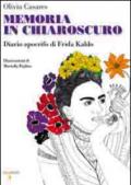 Memoria in chiaroscuro. Diario apocrifo di Frida Kahlo