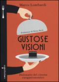 Gustose visioni. Dizionario del cinema enogastronomico