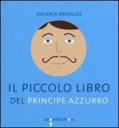 Il piccolo libro del principe azzurro