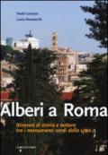 Alberi a Roma. Itinerari di storia e natura tra i monumenti verdi della città