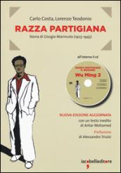 Razza partigiana. Storia di Giorgio Marincola (1923-1945). Con CD Audio