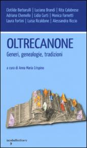 Oltrecanone. Generi, genealogie, tradizioni