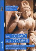 Dal cosmo alla cosmesi. La divina seduzione e l'arte del trucco dalla preistoria al futuro