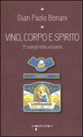 Vino, corpo e spirito santo. 35 dialoghi della seduzione