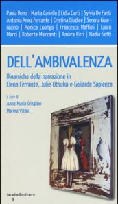 Dell'ambivalenza. Dinamiche della narrazione in Elena Ferrante, Julie Otsuka e Goliarda Sapienza