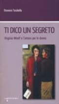 Ti dico un segreto. Virginia Woolf e l'amore per le donne