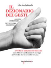 Il dizionario dei gesti. Ediz. italiana, inglese e francese