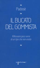 Il bucato del gommista. Riflessioni poco serie di un tipo che non esiste