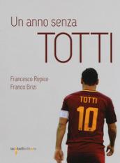 Un anno senza Totti