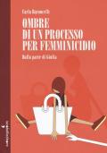 Ombre di un processo per femminicidio. Dalla parte di Giulia