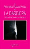 La barbiera. La donna che rasava e curava menti