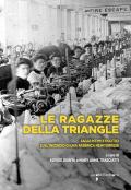 Le ragazze della Triangle. Saggi intimi e politici sull'incendio di una fabbrica newyorkese