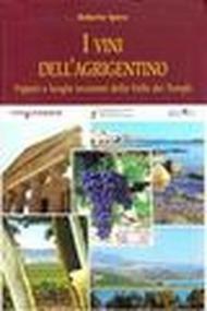 I vini dell'agrigentino. Vigneti e luoghi incantati della valle dei templi