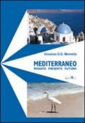 Mediterraneo. Passato presente futuro
