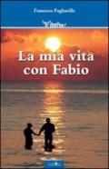 La mia vita con Fabio