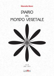 Diario del mondo vegetale. Vol. 2: 2001-2013.