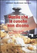 Quello che le cuoche non dicono. Storie e ricette dall'Umbria che mangia