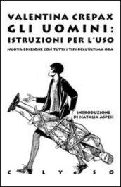 Gli uomini: istruzioni per l'uso. Con tutti i tipi dell'ultima ora