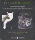 Le gattoterapie. Come imparare dai gatti. Guide illuminanti al lato felino che c'è in tutti noi