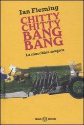 Chitty chitty bang bang. La macchina magica