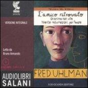 Trilogia del ritorno: L'amico ritrovato-Un'anima non vile-Niente resurrezioni, per favore letto da Bruno Armando. Audiolibro. 2 CD Audio formato MP3. Ediz. integrale