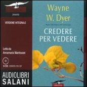 Credere per vedere. Audiolibro. 9 CD Audio