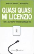 Quasi quasi mi licenzio. Non è mai troppo tardi per cambiare vita