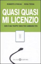 Quasi quasi mi licenzio. Non è mai troppo tardi per cambiare vita