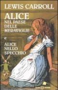 Alice nel paese delle meraviglie-Alice nello specchio. Ediz. integrale