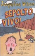 Sepolto vivo!