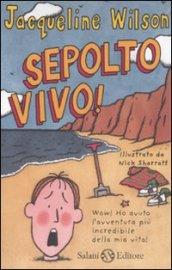 Sepolto vivo!