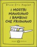 I mostri mangiano i bambini che frignano