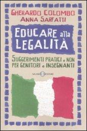 Educare alla legalità. Suggerimenti pratici e non per genitori e insegnanti