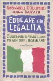 Educare alla legalità. Suggerimenti pratici e non per genitori e insegnanti