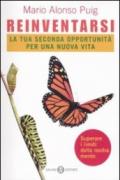Reinventarsi: La tua seconda opportunità per una nuova vita