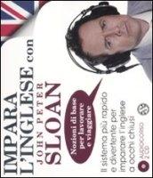 Impara l'inglese con John Peter Sloan. Nozioni di base per lavorare e viaggiare. Audiolibro. 2 CD Audio