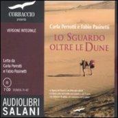 Lo sguardo oltre le dune. Ediz. integrale. Audiolibro. 7 CD Audio