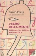 L'elmo della mente. Manuale di magia matematica