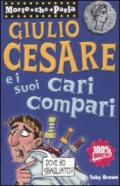 Giulio Cesare e i suoi cari compari