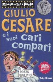 Giulio Cesare e i suoi cari compari