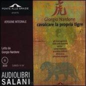 Cavalcare la propria tigre. Ediz. integrale. Audiolibro. 2 CD Audio